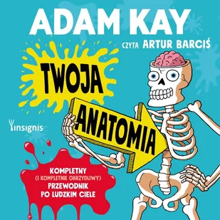 Twoja anatomia. Kompletny (i kompletnie obrzydliwy) przewodnik po ludzkim ciele - Audiobooki dla dzieci i młodzieży - miniaturka - grafika 1