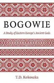 Pozostałe książki - Bogowie: A Study of Eastern Europe's Ancient Gods - miniaturka - grafika 1