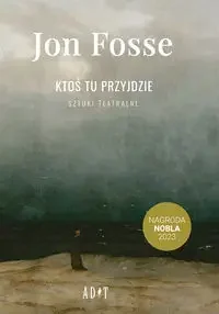 Ktoś tu przyjdzie. Sztuki teatralne - Jon Fosse - Dramaty - miniaturka - grafika 1