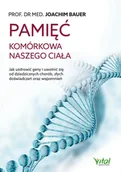 E-booki - poradniki - Pamięć komórkowa naszego ciała. Jak uzdrowić geny i uwolnić się od dziedzicznych chorób, złych doświadczeń oraz wspomnień - miniaturka - grafika 1