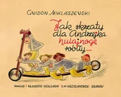 Baśnie, bajki, legendy - LTW Jak skrzaty dla Andrzejka hulajnogę robiły - Gwidon Miklaszewski - miniaturka - grafika 1