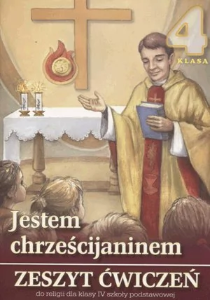 Wydawnictwo Diecezjalne Sandomierz - Edukacja Jestem chrześcijaninem 4 Zeszyt ćwiczeń. Klasa 4 Szkoła podstawowa Religia - Praca zbiorowa