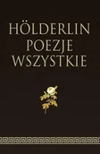 Poezja - Holderlin. Poezje wszystkie - Friedrich Holderlin - miniaturka - grafika 1