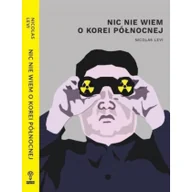Polityka i politologia - Levi Nicolas Nic nie wiem o Korei Północnej - dostępny od ręki, natychmiastowa wysyłka - miniaturka - grafika 1