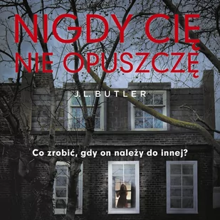 Nigdy cię nie opuszczę - Audiobooki - kryminał, sensacja, thriller - miniaturka - grafika 1