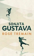 Literatura obyczajowa - Sonata Gustava  Rose Tremain - miniaturka - grafika 1