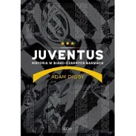 Ludzie sportu - Sine Qua Non Juventus. Historia w biało-czarnych barwach - ADAM DIGBY - miniaturka - grafika 1
