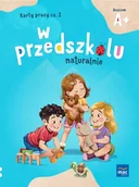 Edukacja przedszkolna - W Przedszkolu Naturalnie Poziom A+ Karty Pracy Cz2 - miniaturka - grafika 1