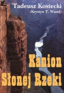 LTW Kanion Słonej Rzeki - Tadeusz Kostecki - Powieści sensacyjne - miniaturka - grafika 3