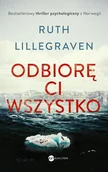 Audiobooki - literatura piękna - Odbiorę ci wszystko Ruth Lillegraven MP3) - miniaturka - grafika 1