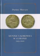 Historia Polski - Galeria u Marzęty Mennica koronna w Lublinie 1595-1601 - Dariusz Marzęta - miniaturka - grafika 1