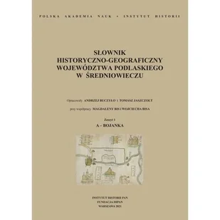 Słownik historyczno-geograficzny województwa podlaskiego w średniowieczu: zeszyt 1 A-Bojanka - Pozostałe książki - miniaturka - grafika 1