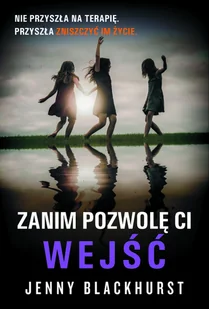 Jenny Blackhurst Zanim pozwolę ci wejść - Thrillery - miniaturka - grafika 1