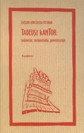 Filologia i językoznawstwo - Tadeusz Kantor: Sobowtór, melancholia, powtórzenie - miniaturka - grafika 1