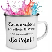 Kubki - Kubek Stalowany Emaliowany ZAMAWIAŁEM POMYŚLONŚC DLA POLSKI 1670 Zabawne Wz - miniaturka - grafika 1
