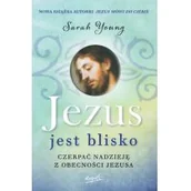 Religia i religioznawstwo - Jezus jest blisko Czerpać nadzieję z obecności Jezusa - Sarah Young - oprawa miękka - miniaturka - grafika 1