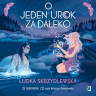 Audiobooki - romanse - O jeden urok za daleko. Czarownice z Inverness. Tom 2 Ludka Skrzydlewska - miniaturka - grafika 1