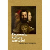 Historia świata - Ekonomia Kultura Wartości albo trzy oblicza roztropności - miniaturka - grafika 1