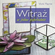 Poradniki hobbystyczne - Witraż w jedno popołudnie - miniaturka - grafika 1