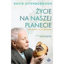 Życie na naszej planecie. Moja historia, wasza przyszłość - Biografie i autobiografie Życie na naszej planecie. Moja historia, wasza przyszłość - Biografie i autobiografie - miniaturka - grafika 1