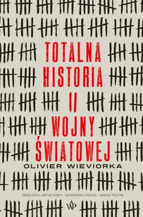 Totalna historia II wojny światowej - Olivier Wieviorka - Historia świata - miniaturka - grafika 1