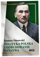 Historia Polski - Polityka polska i odbudowanie państwa - Roman Dmowski - książka - miniaturka - grafika 1