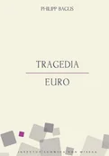 Finanse, księgowość, bankowość - Instytut Ludwiga von Misesa Philipp Bagus Tragedia euro - miniaturka - grafika 1