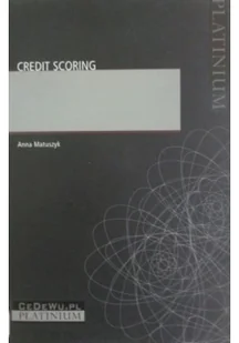 Credit Scoring - Anna Matuszyk - Finanse, księgowość, bankowość Credit Scoring - Anna Matuszyk - Finanse, księgowość, bankowość - miniaturka - grafika 2