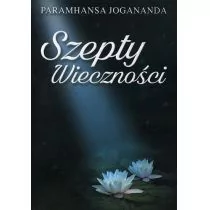 Centrum Szepty wieczności - Jogananda Paramhansa - Religia i religioznawstwo - miniaturka - grafika 2