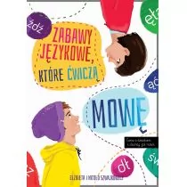 ZABAWY JĘZYKOWE KTÓRE ĆWICZĄ MOWĘ - Elżbieta Szwajkowska - Książki edukacyjne - miniaturka - grafika 1