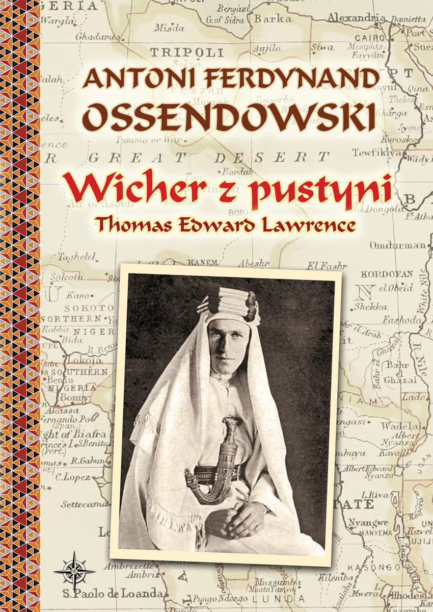 WICHER Z PUSTYNI THOMAS EDWARD LAWRENCE Ferdynand Antoni Ossendowski