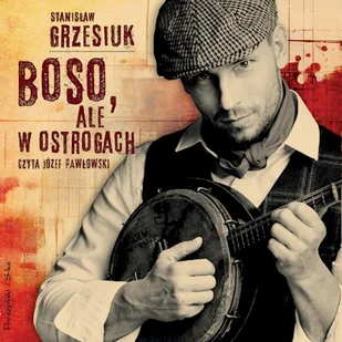 Boso, ale w ostrogach Stanisław Grzesiuk - Audiobooki - biografie - miniaturka - grafika 1