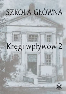 Szkoła Główna Kręgi wpływów 2 - Książki o kulturze i sztuce - miniaturka - grafika 1