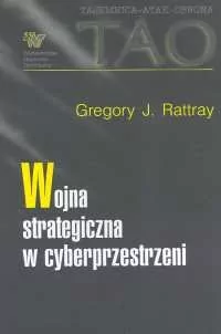 Wojna strategiczna w cyberprzestrzeni - Rattray Gregory J. - Biznes - miniaturka - grafika 1