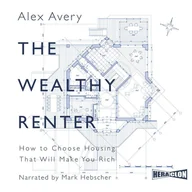 Audiobooki obcojęzyczne - The Wealthy Renter. How to Choose Housing That Will Make You Rich - miniaturka - grafika 1