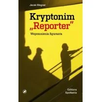 Kryptonim Reporter - Jacek Wegner - Wywiady, wspomnienia - miniaturka - grafika 2