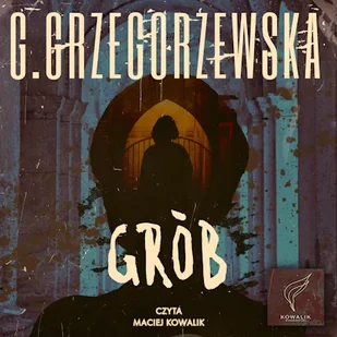 Grób Gaja Grzegorzewska - Audiobooki - kryminał, sensacja, thriller - miniaturka - grafika 1