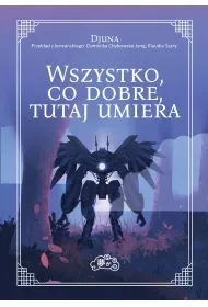Wszystko, co dobre, tutaj umiera - E-booki - thrillery - miniaturka - grafika 1
