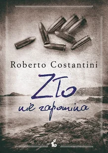 Zło nie zapomina - Roberto Costantini - Thrillery Zło nie zapomina - Roberto Costantini - Thrillery - miniaturka - grafika 2