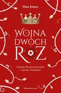 E-booki - historia - Wojna Dwóch Róż. Upadek Plantagenetów i triumf Tudorów - miniaturka - grafika 1