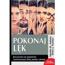 Pokonaj lęk Antony Martin M. Norton Peter J - Poradniki hobbystyczne - miniaturka - grafika 1