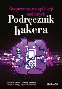 Bezpieczeństwo aplikacji mobilnych. Podręcznik hakera - Systemy operacyjne i oprogramowanie - miniaturka - grafika 1