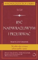 Psychologia - Być Nadwrażliwym i Przetrwać. Praktyczny Poradnik - miniaturka - grafika 1