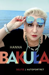 Selfie Autoportret Hanna Bakuła - Biografie i autobiografie - miniaturka - grafika 1