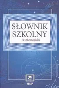 Słowniki języka polskiego - Słownik szkolny. Astronomia - miniaturka - grafika 1