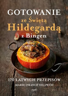 Gotowanie ze Świętą Hildegardą z Bingen - E-booki - kuchnia i diety - miniaturka - grafika 1