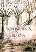 Wywiady, wspomnienia - Wspomnienia nie blakną - miniaturka - grafika 1