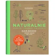 Książki kucharskie - Dwie siostry Naturalnie, prosto, zdrowo, smacznie - Paule Neyrat, Christophe Saintagne, ALAIN DUCASSE - miniaturka - grafika 1