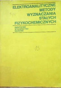 Elektroanalityczne metody wyznaczania stałych fizykochemicznych - Książki medyczne - miniaturka - grafika 1