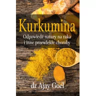 Diety, zdrowe żywienie - Kurkumina - Ajay Goel - miniaturka - grafika 1